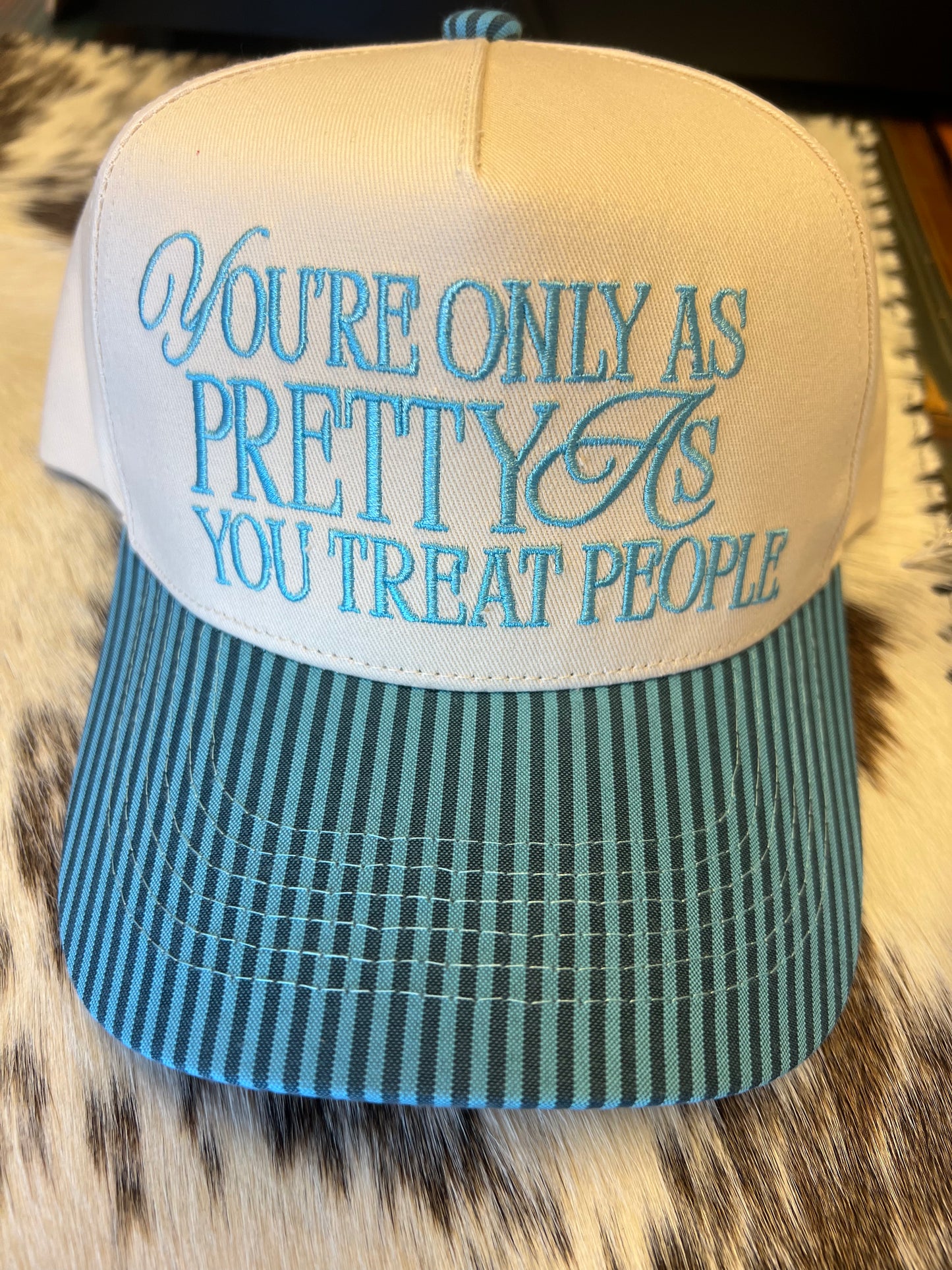 You're Only As Pretty Hat